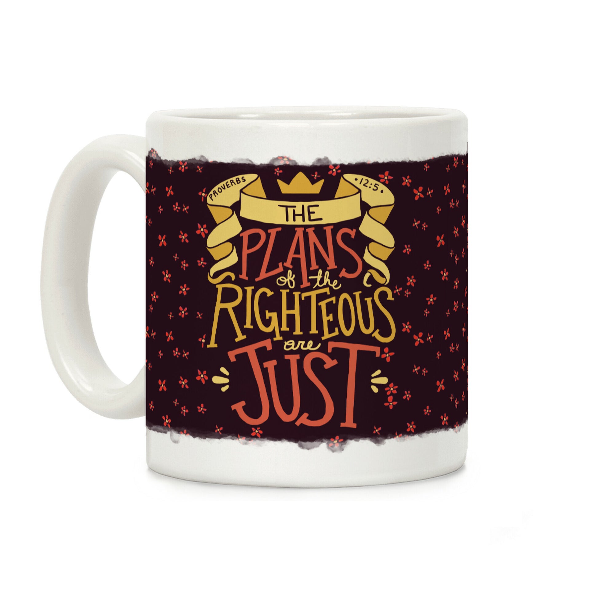 The Plans Of The Righteous Are Just Coffee Mug