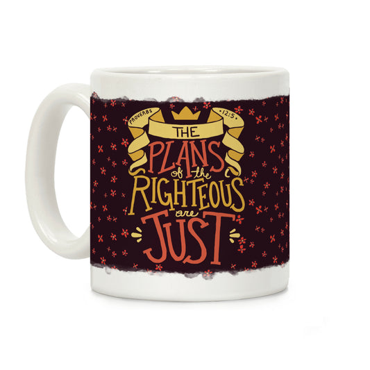 The Plans Of The Righteous Are Just Coffee Mug