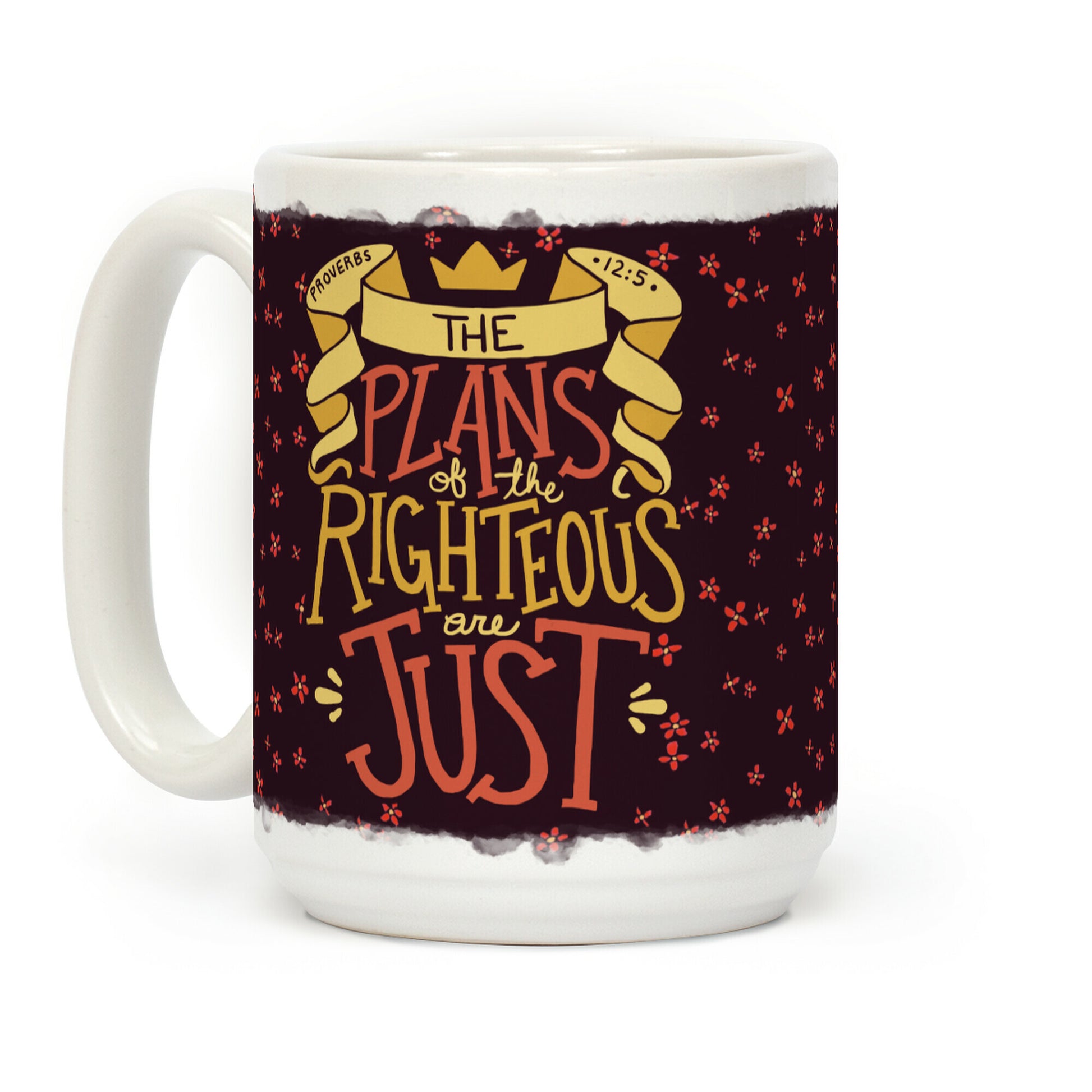 The Plans Of The Righteous Are Just Coffee Mug