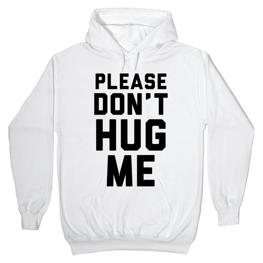 Please Don't Hug Me Hoodie