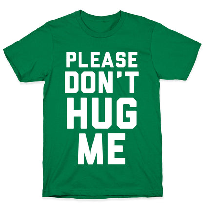 Please Don't Hug Me T-Shirt