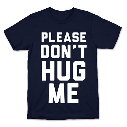 Please Don't Hug Me T-Shirt