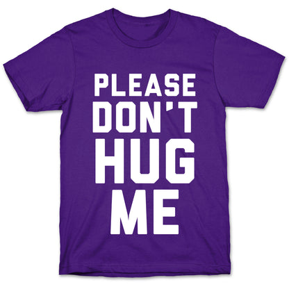Please Don't Hug Me T-Shirt