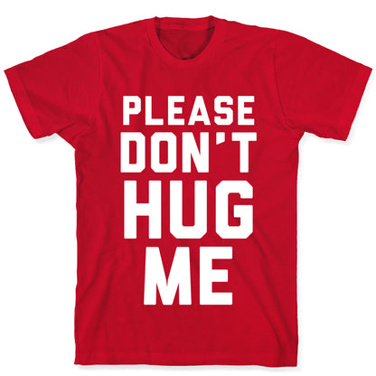 Please Don't Hug Me T-Shirt