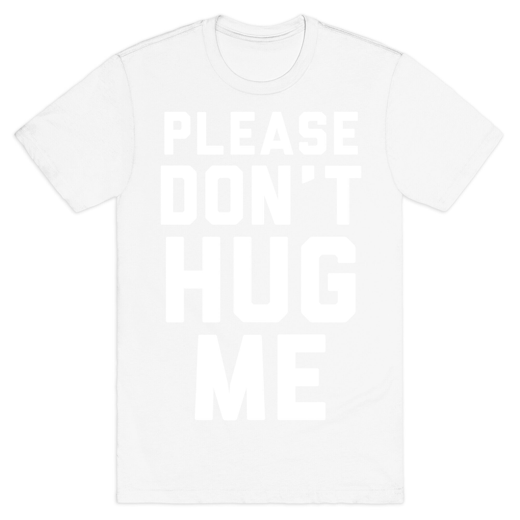 Please Don't Hug Me T-Shirt