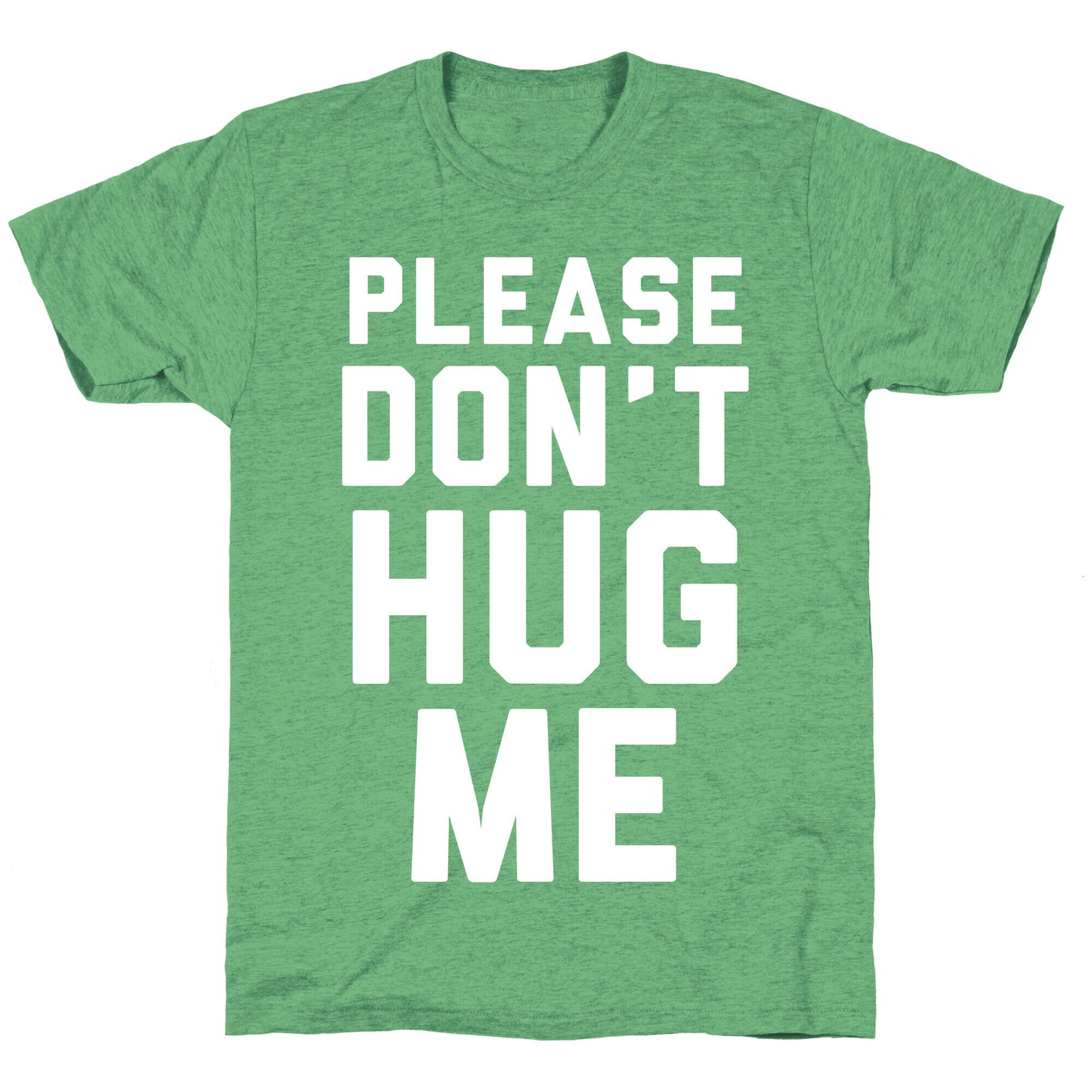 Please Don't Hug Me Unisex Triblend Tee