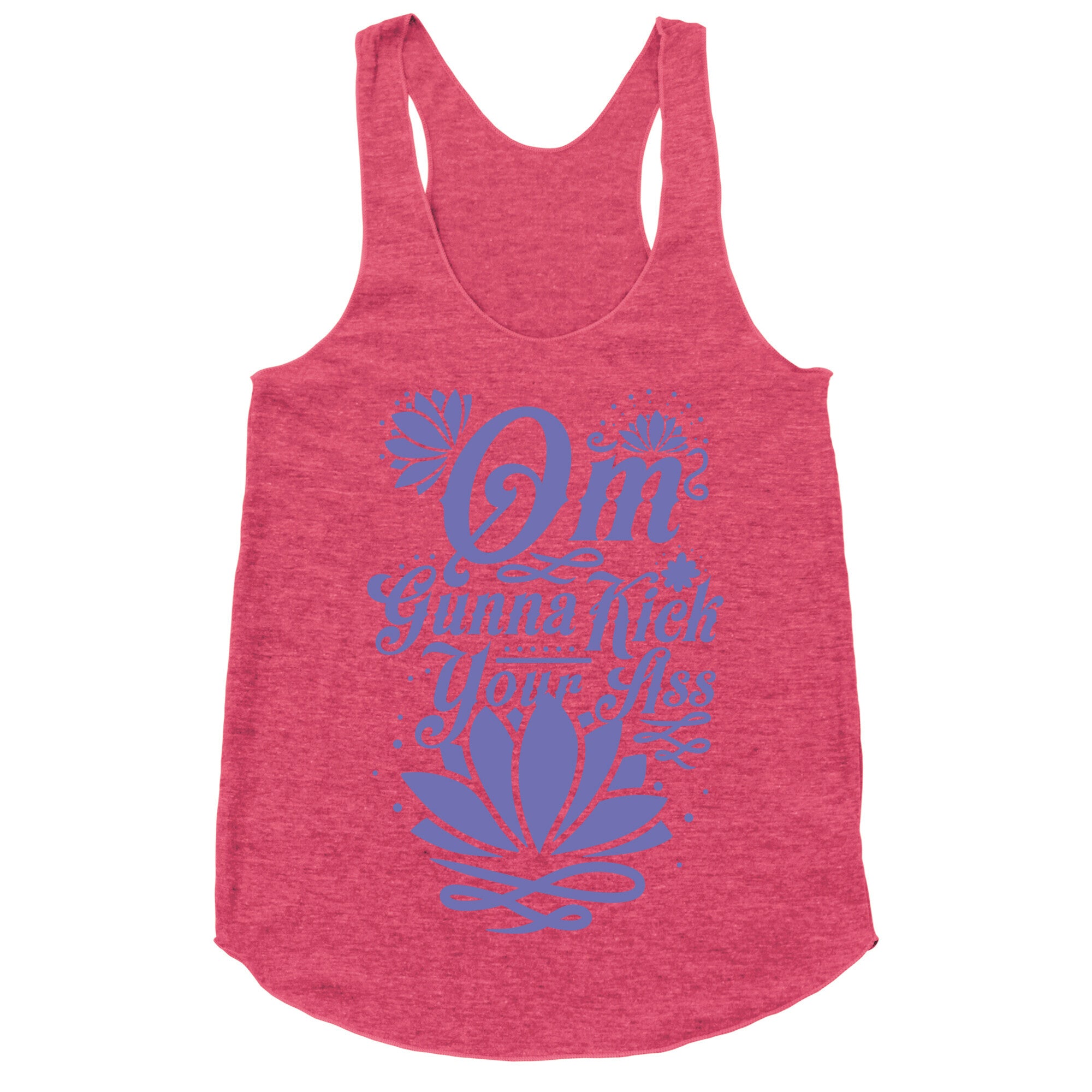 Om Gonna Kick Your Ass Racerback Tank