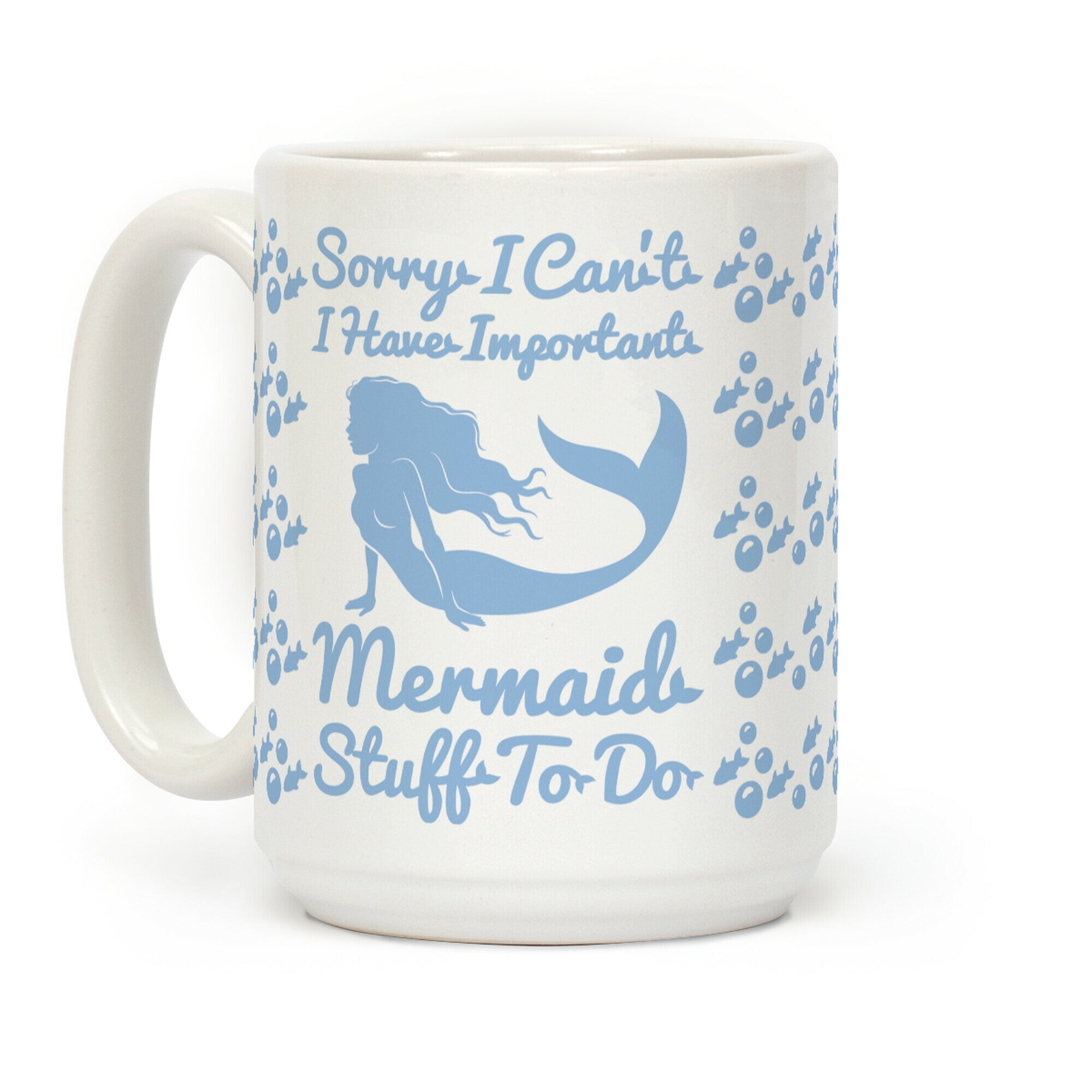 Sorry I Can't I Have Important Mermaid Stuff To Do Coffee Mug