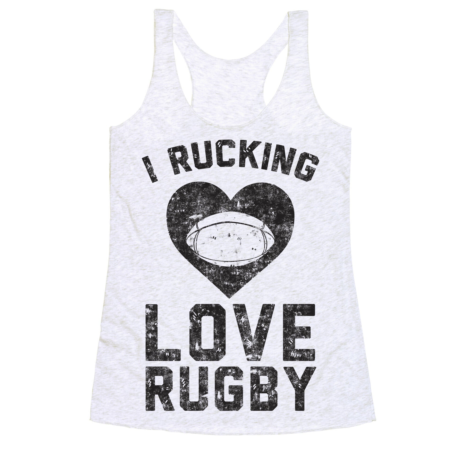 I Rucking Love Rugby Racerback Tank