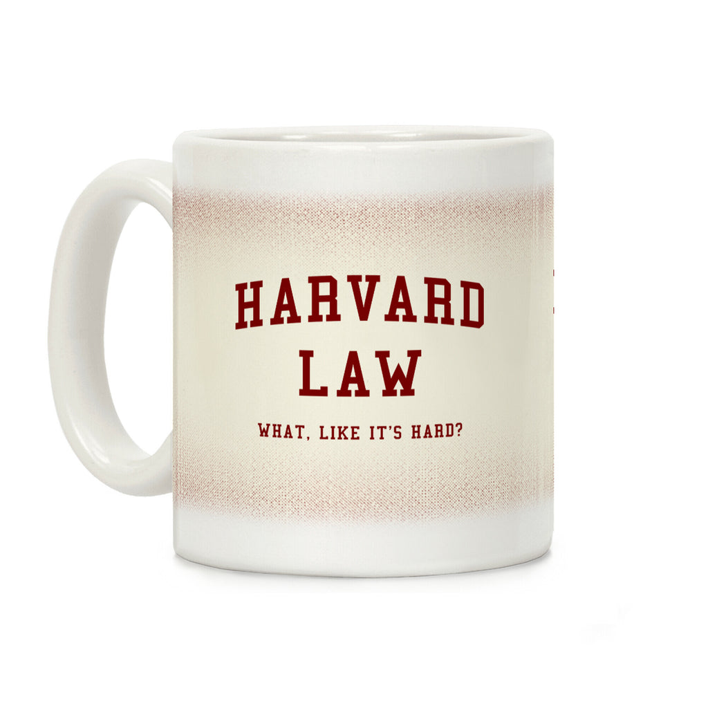 Harvard Law What Like It's Hard? Coffee Mug