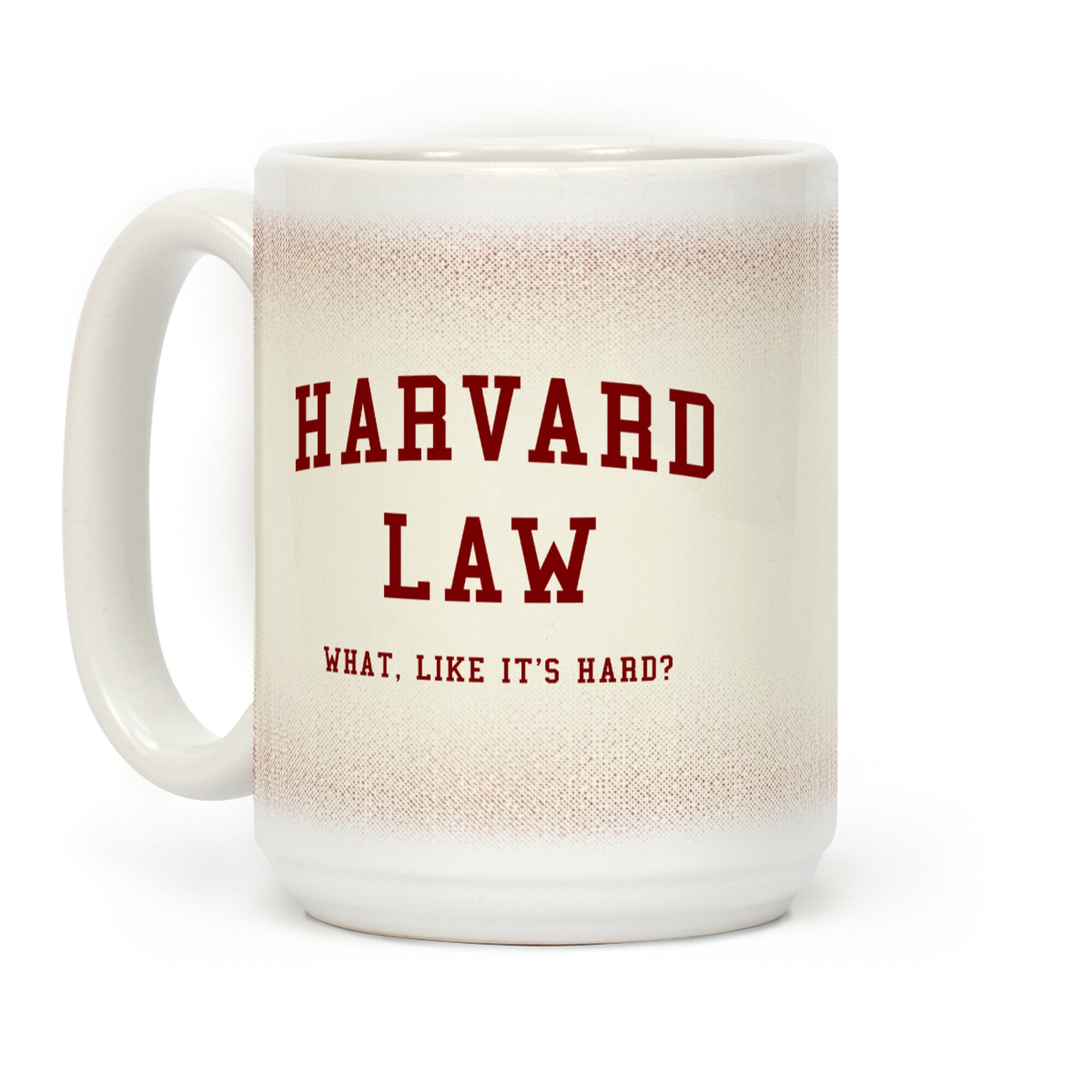 Harvard Law What Like It's Hard? Coffee Mug