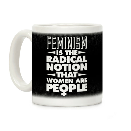 Feminism: A Radical Notion Coffee Mug