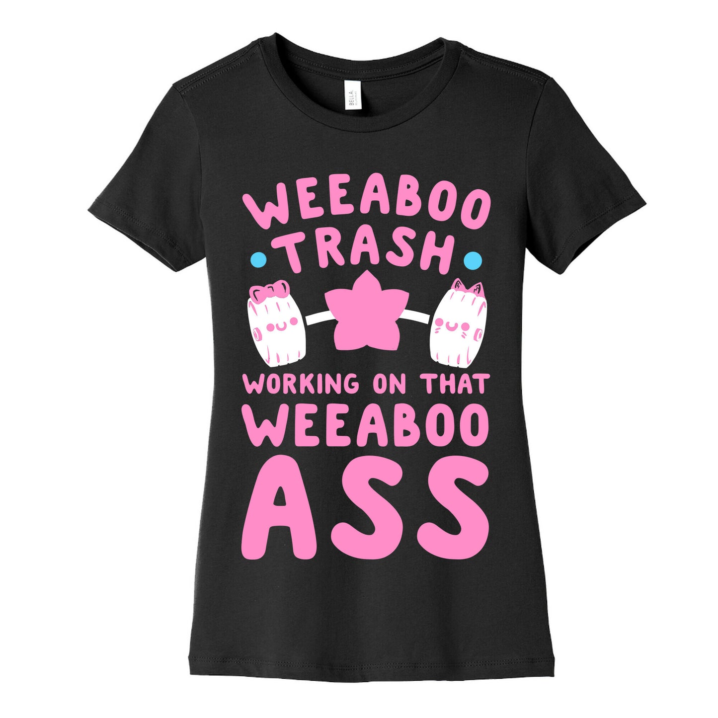 Weeaboo Trash Working on That Weeaboo Ass Women's Cotton Tee