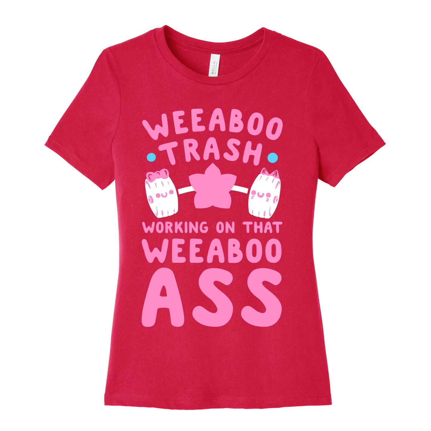 Weeaboo Trash Working on That Weeaboo Ass Women's Cotton Tee