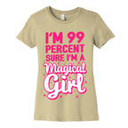 I'm 99 Percent Sure I'm a Magical Girl Women's Cotton Tee
