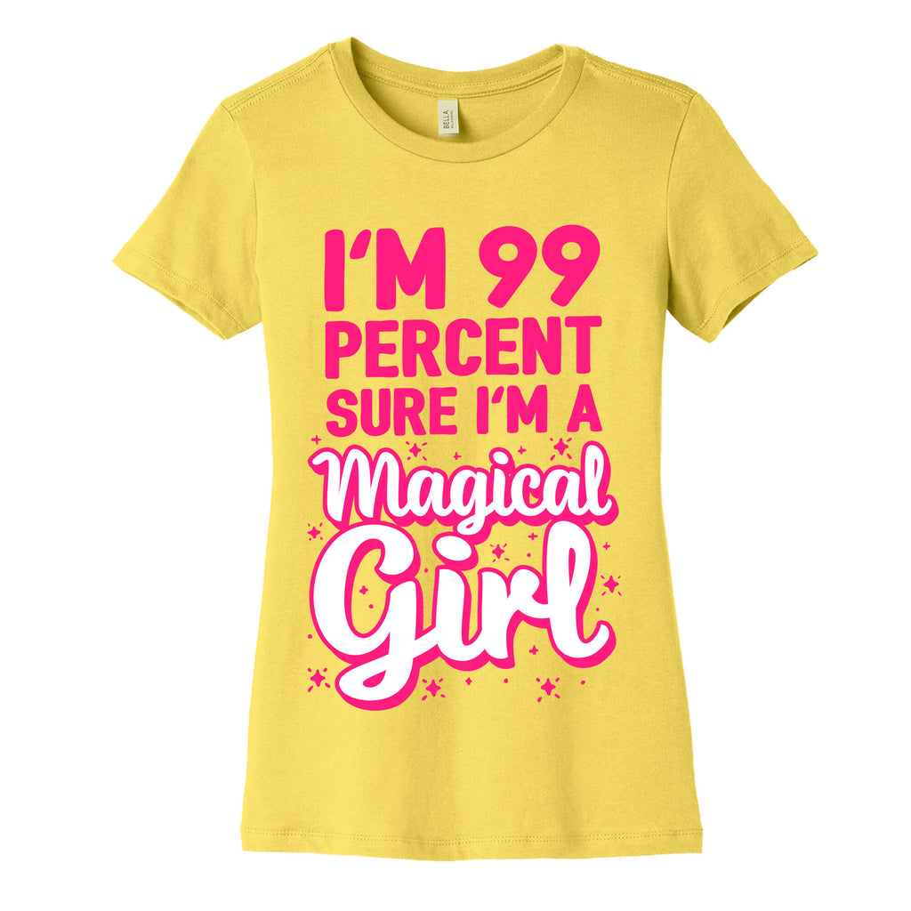 I'm 99 Percent Sure I'm a Magical Girl Women's Cotton Tee