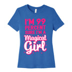 I'm 99 Percent Sure I'm a Magical Girl Women's Cotton Tee