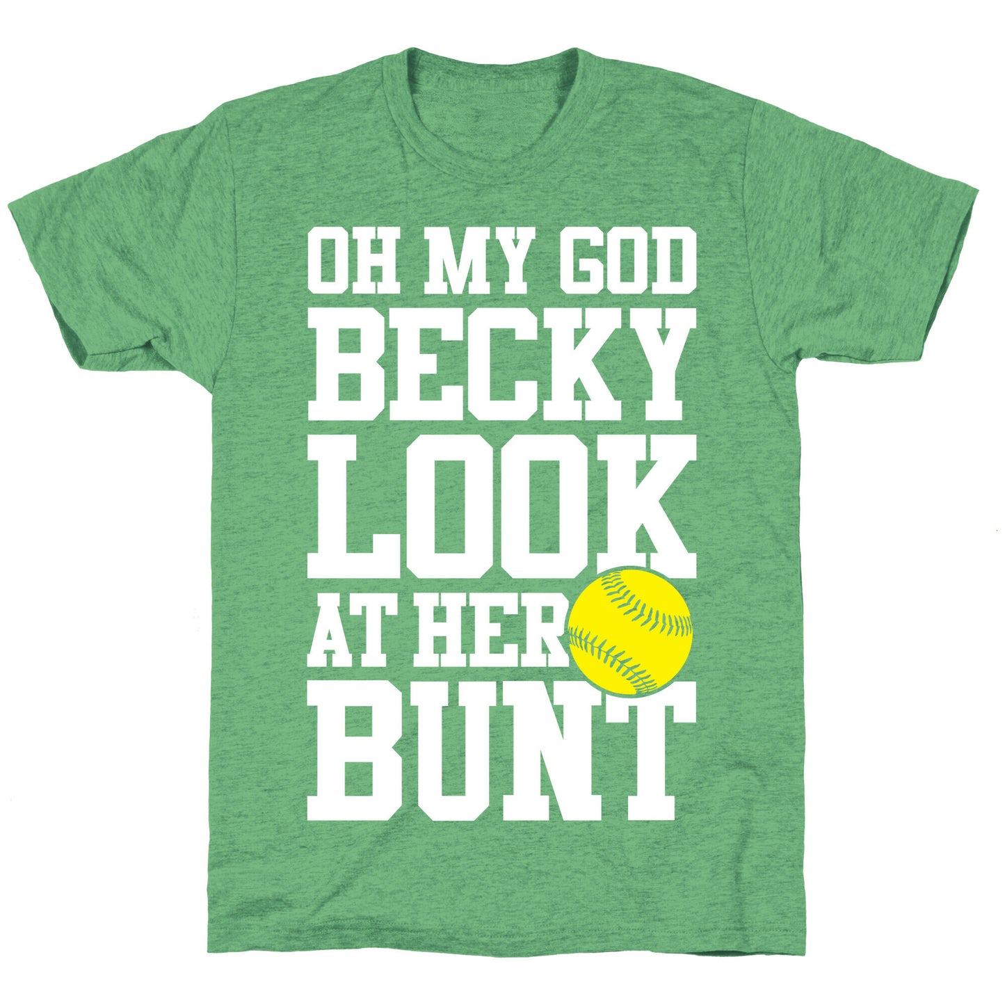 Oh My God Becky Look At Her Bunt Unisex Triblend Tee