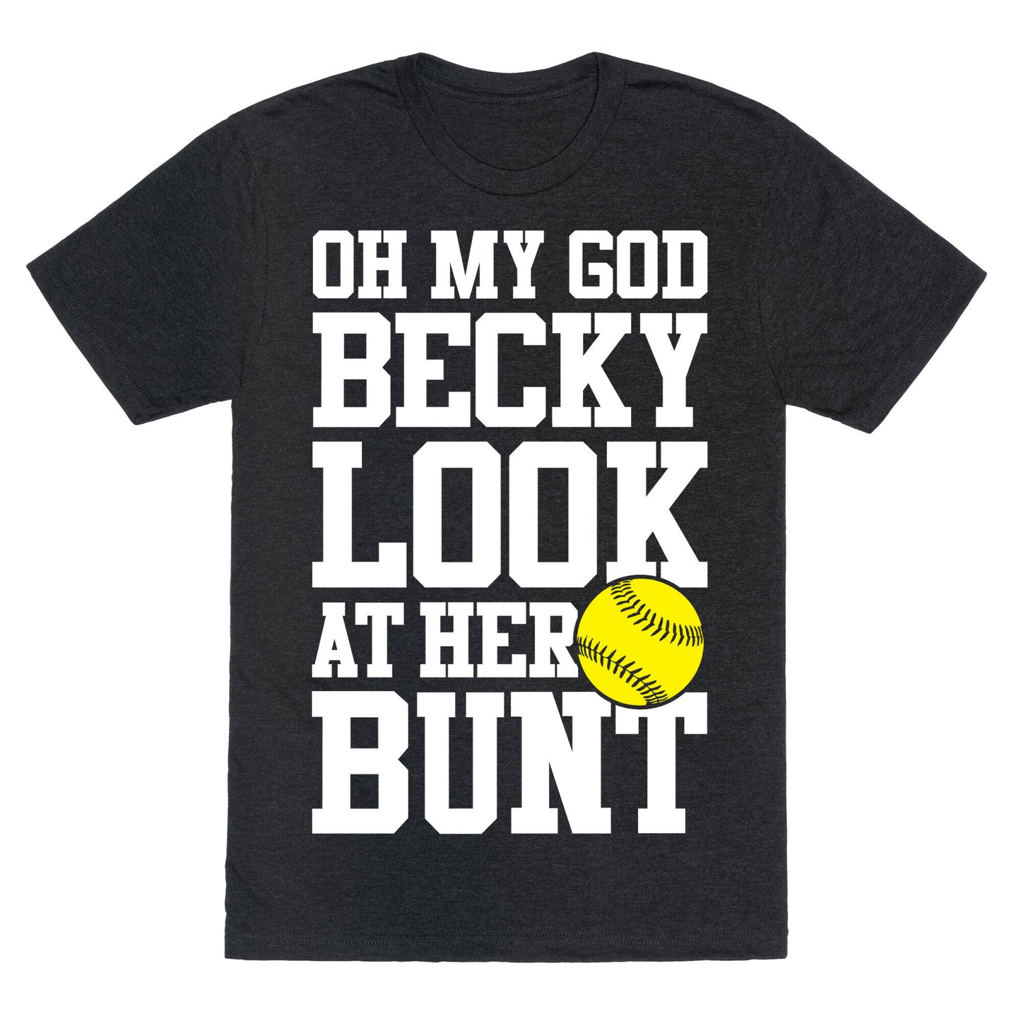 Oh My God Becky Look At Her Bunt Unisex Triblend Tee