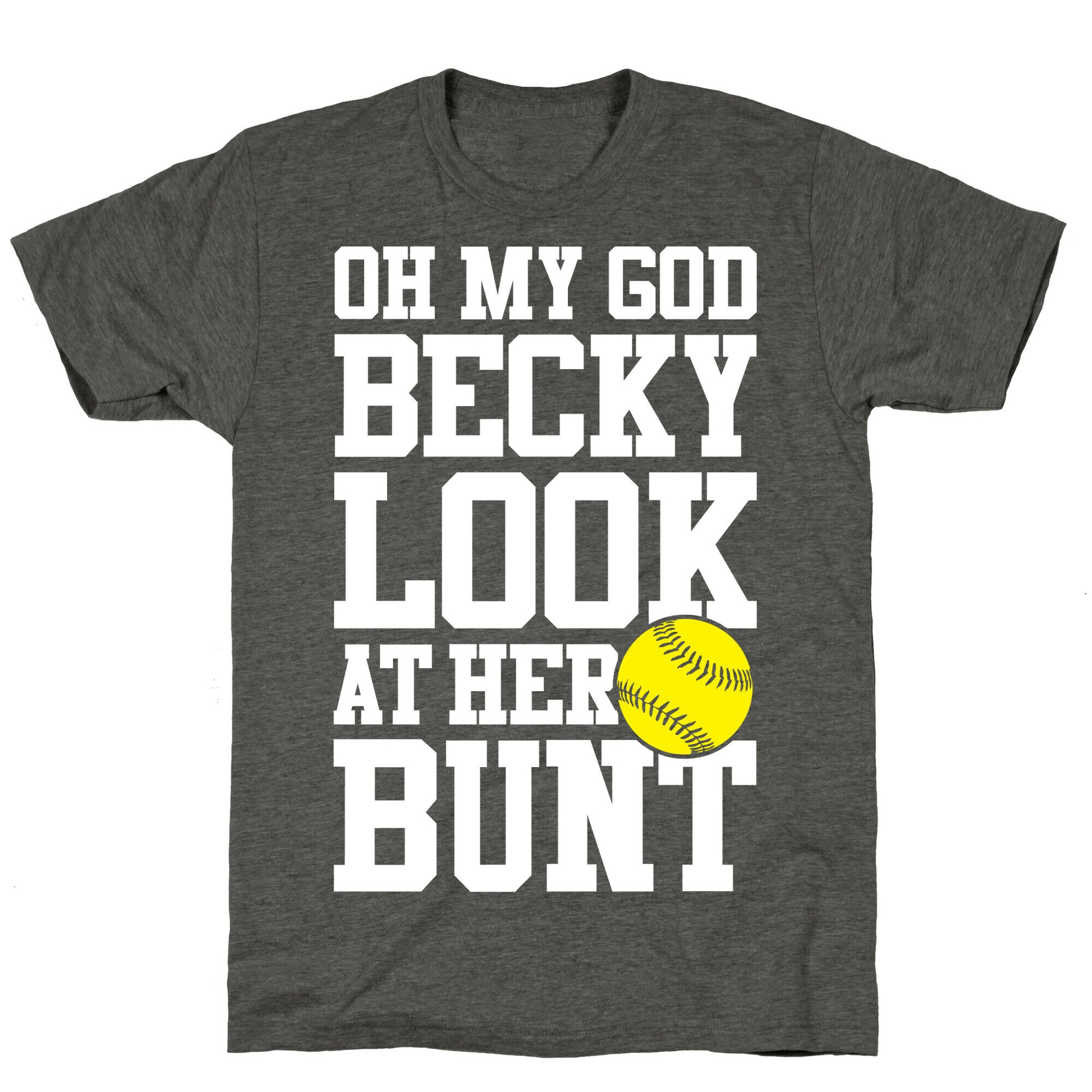 Oh My God Becky Look At Her Bunt Unisex Triblend Tee