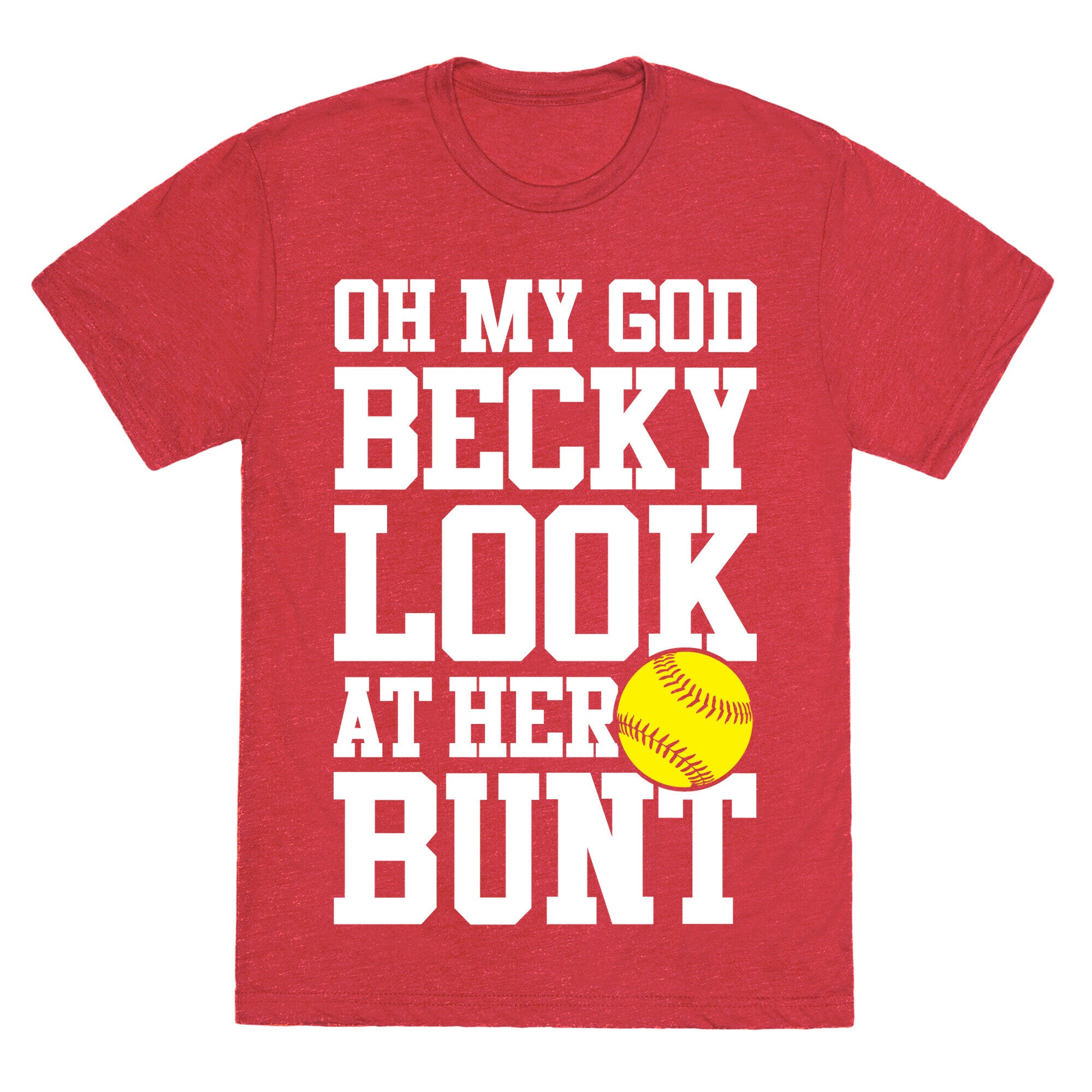 Oh My God Becky Look At Her Bunt Unisex Triblend Tee