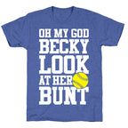 Oh My God Becky Look At Her Bunt Unisex Triblend Tee