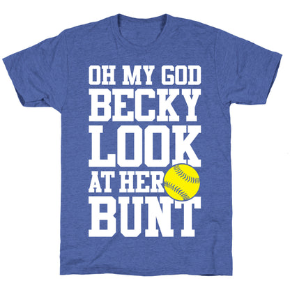Oh My God Becky Look At Her Bunt Unisex Triblend Tee
