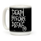 Death Before Decaf Coffee Mug