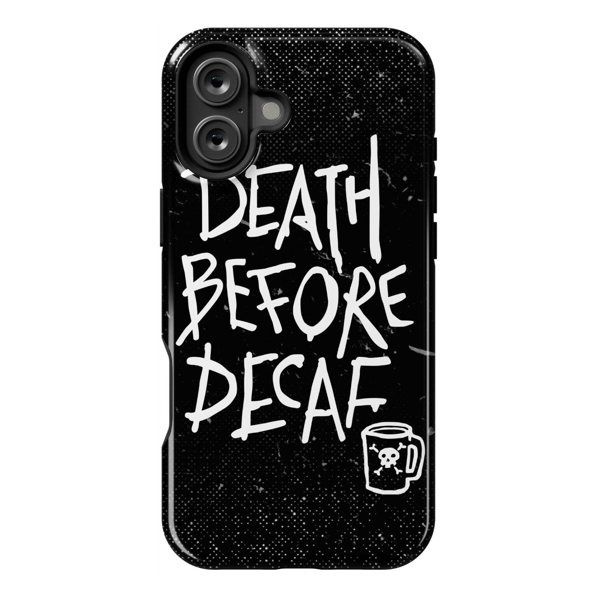Death Before Decaf Phone Case