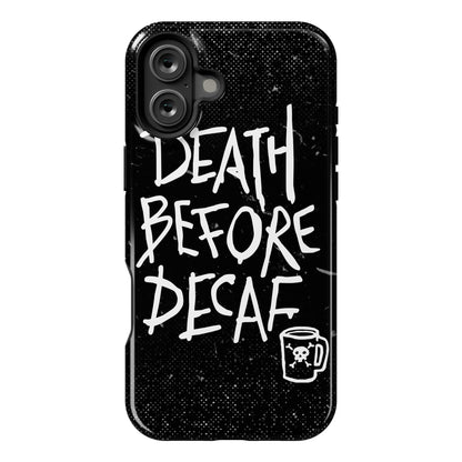 Death Before Decaf Phone Case