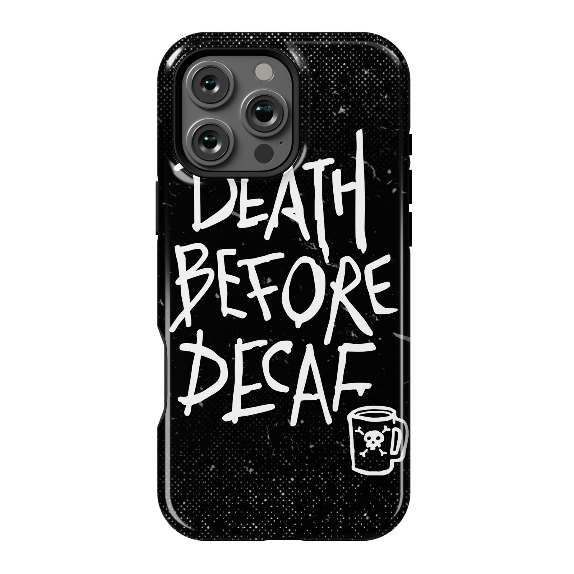 Death Before Decaf Phone Case