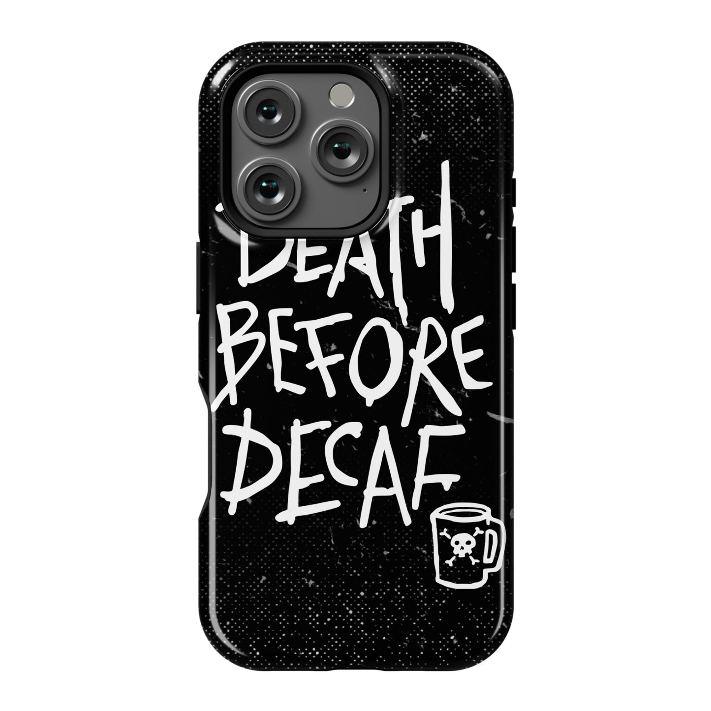 Death Before Decaf Phone Case