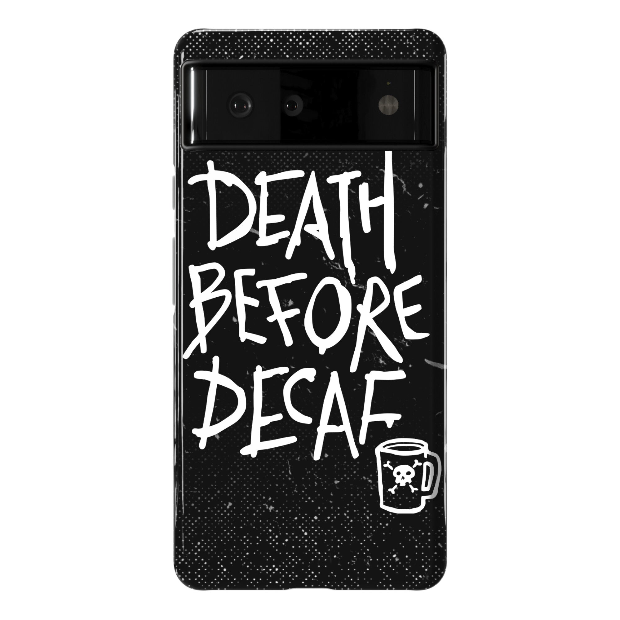 Death Before Decaf Phone Case