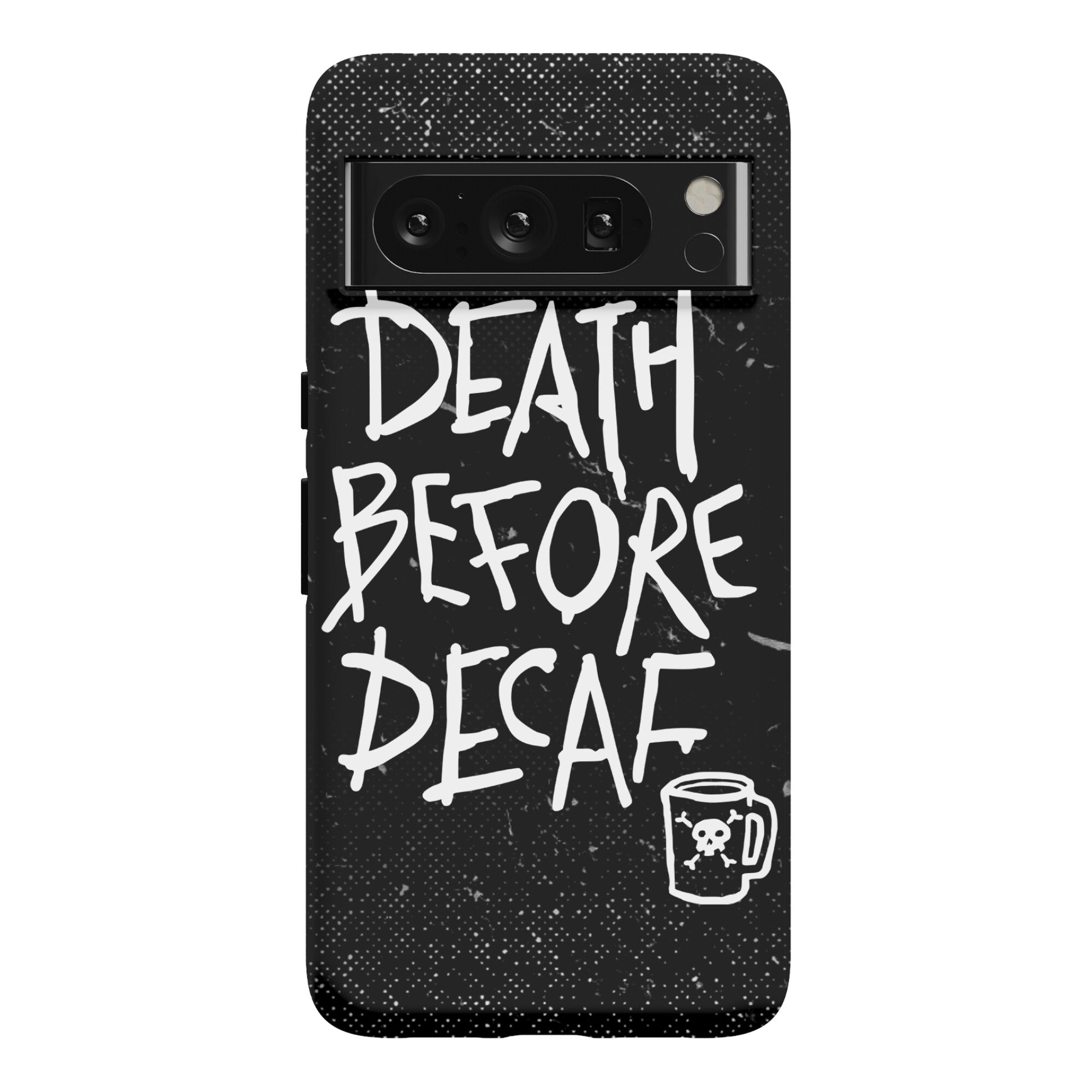 Death Before Decaf Phone Case