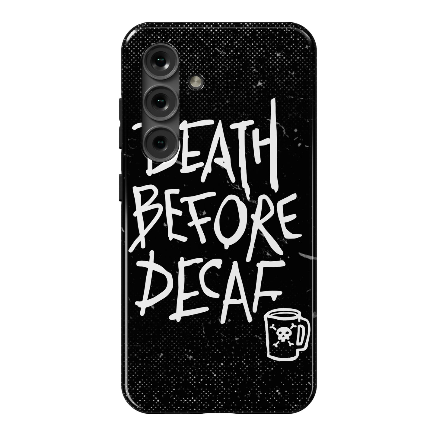 Death Before Decaf Phone Case