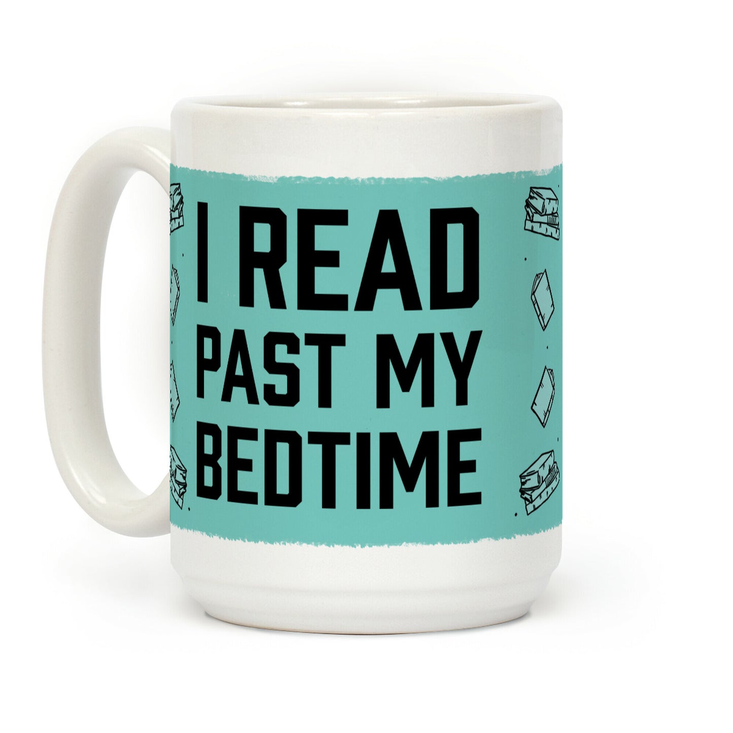 I Read Past My Bedtime Coffee Mug