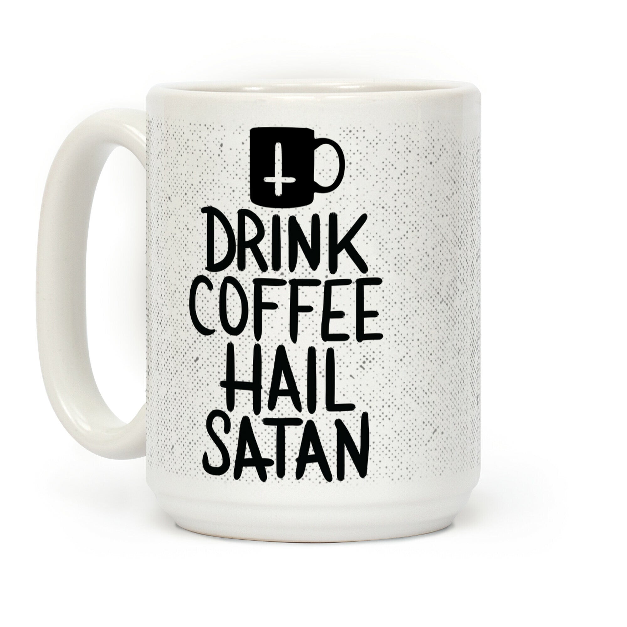 Drink Coffee, Hail Satan Coffee Mug
