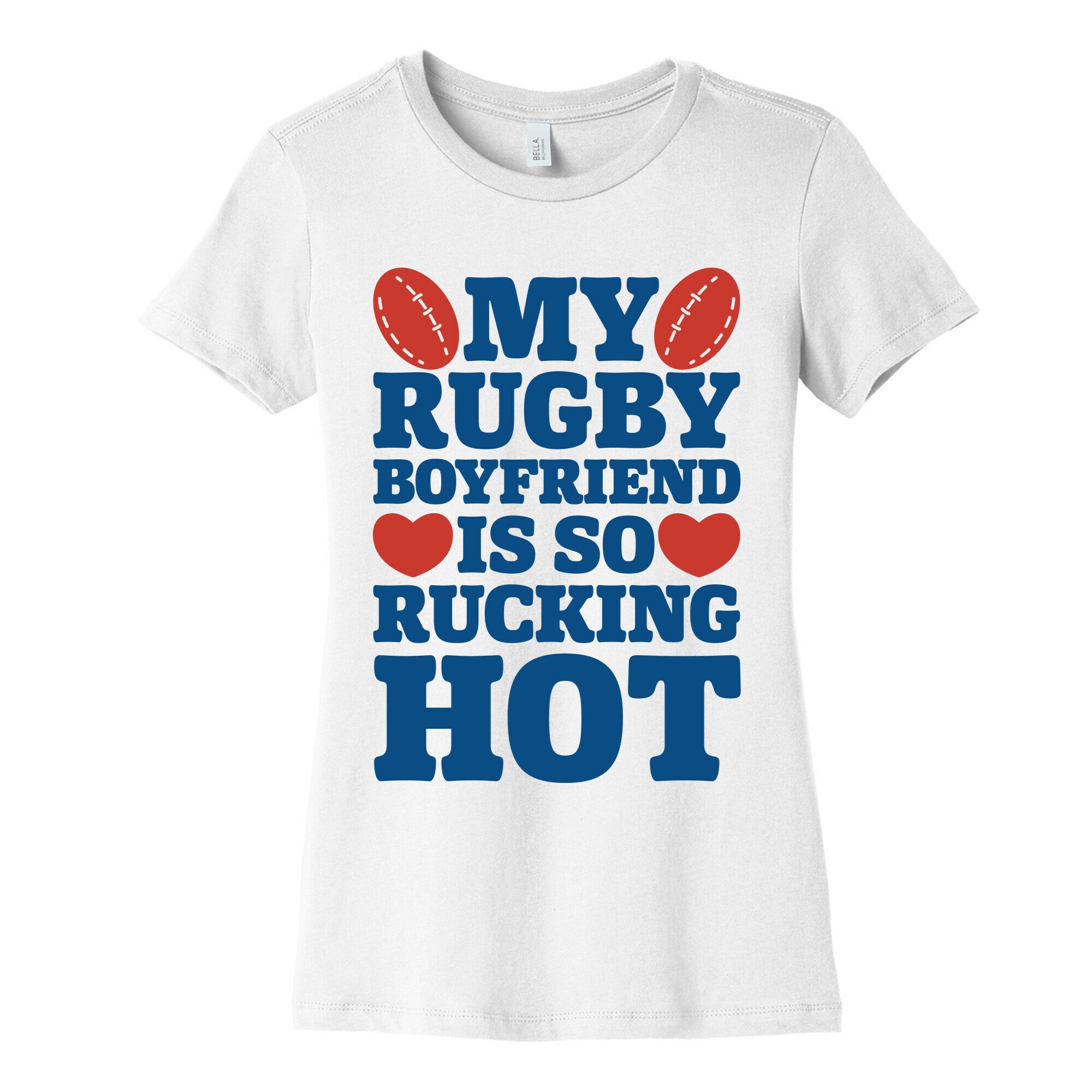 My Rugby Boyfriend Is Rucking Hot Women's Cotton Tee