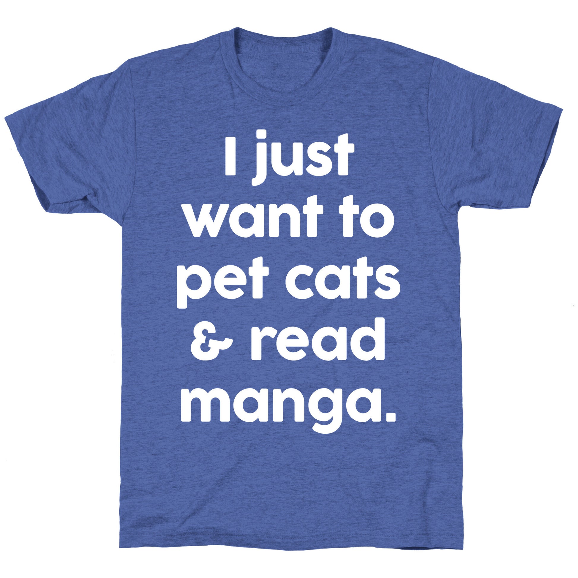 I Just Want To Pet Cats And Read Manga Unisex Triblend Tee