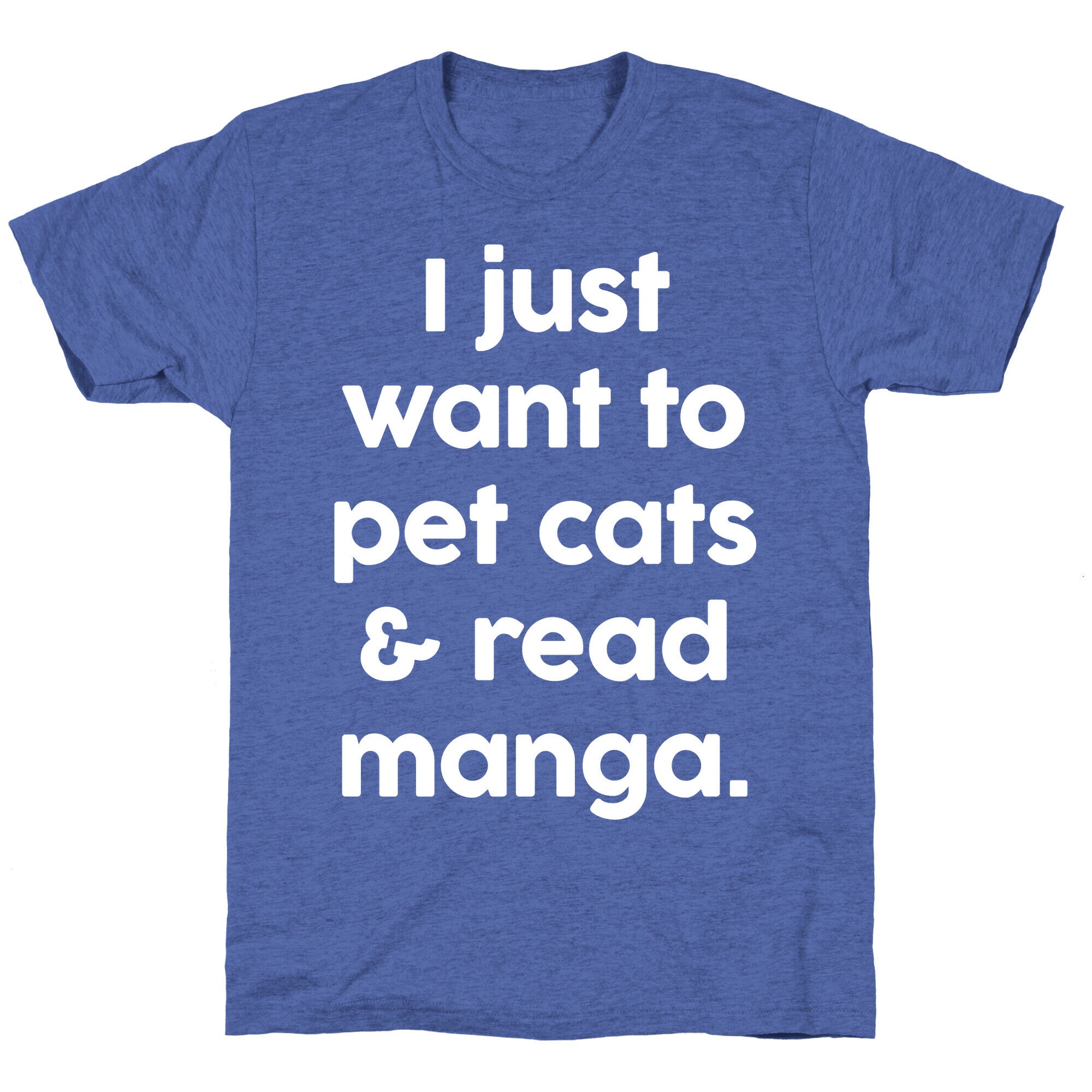 I Just Want To Pet Cats And Read Manga Unisex Triblend Tee