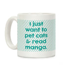 I Just Want To Pet Cats And Read Manga Coffee Mug