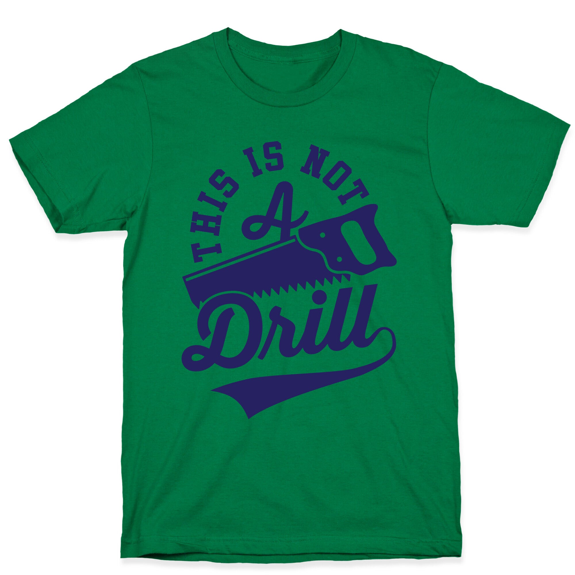 This Is Not A Drill T-Shirt