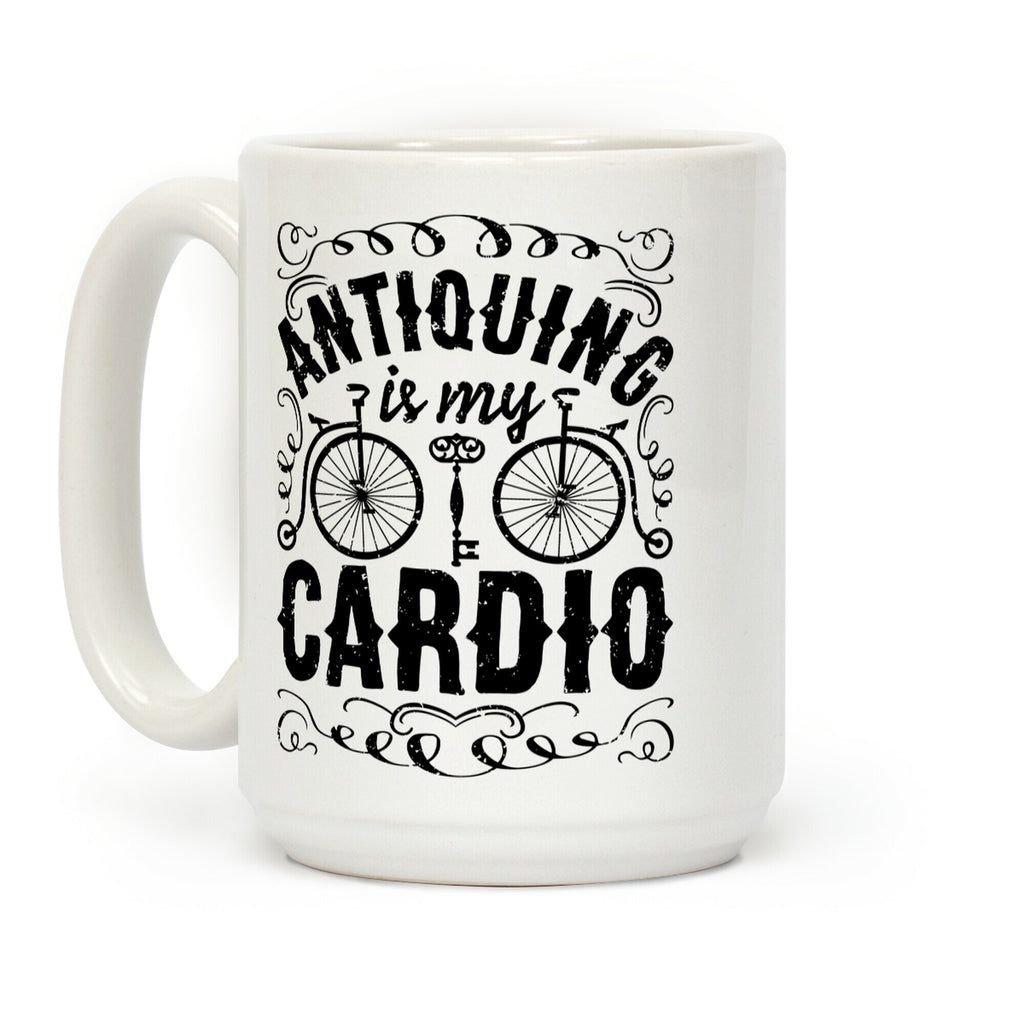 Antiquing Is My Cardio Coffee Mug