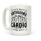 Antiquing Is My Cardio Coffee Mug