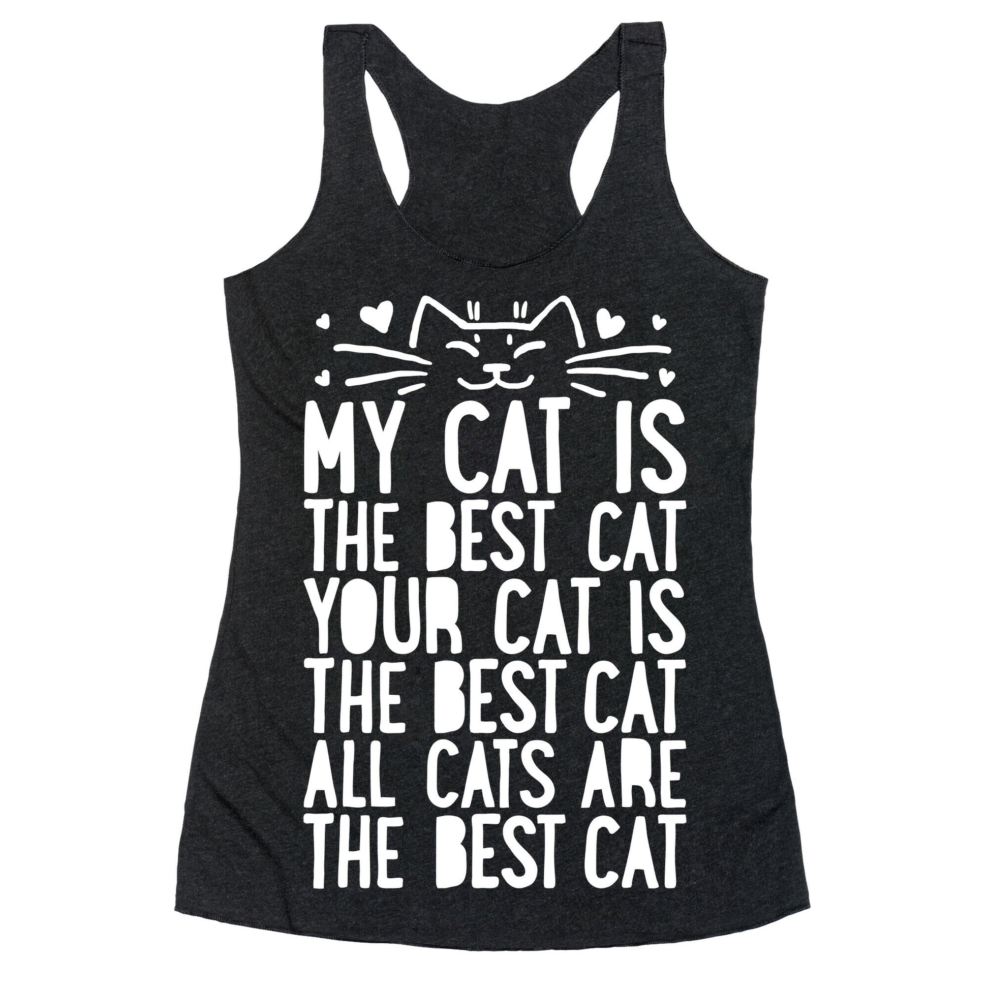 Every Cat Is The Best Cat Racerback Tank