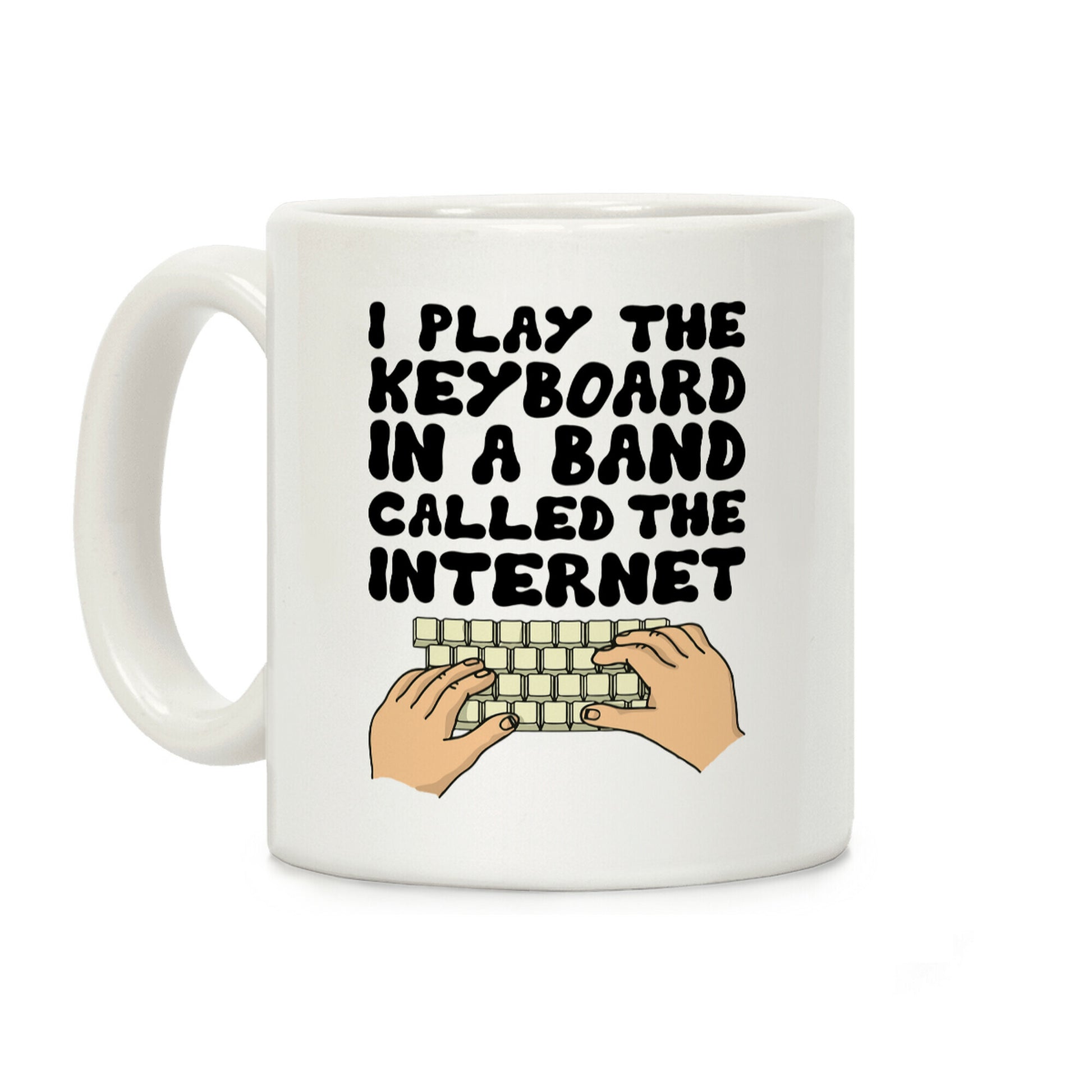 I Play The Keyboard In A Band Called The Internet Coffee Mug