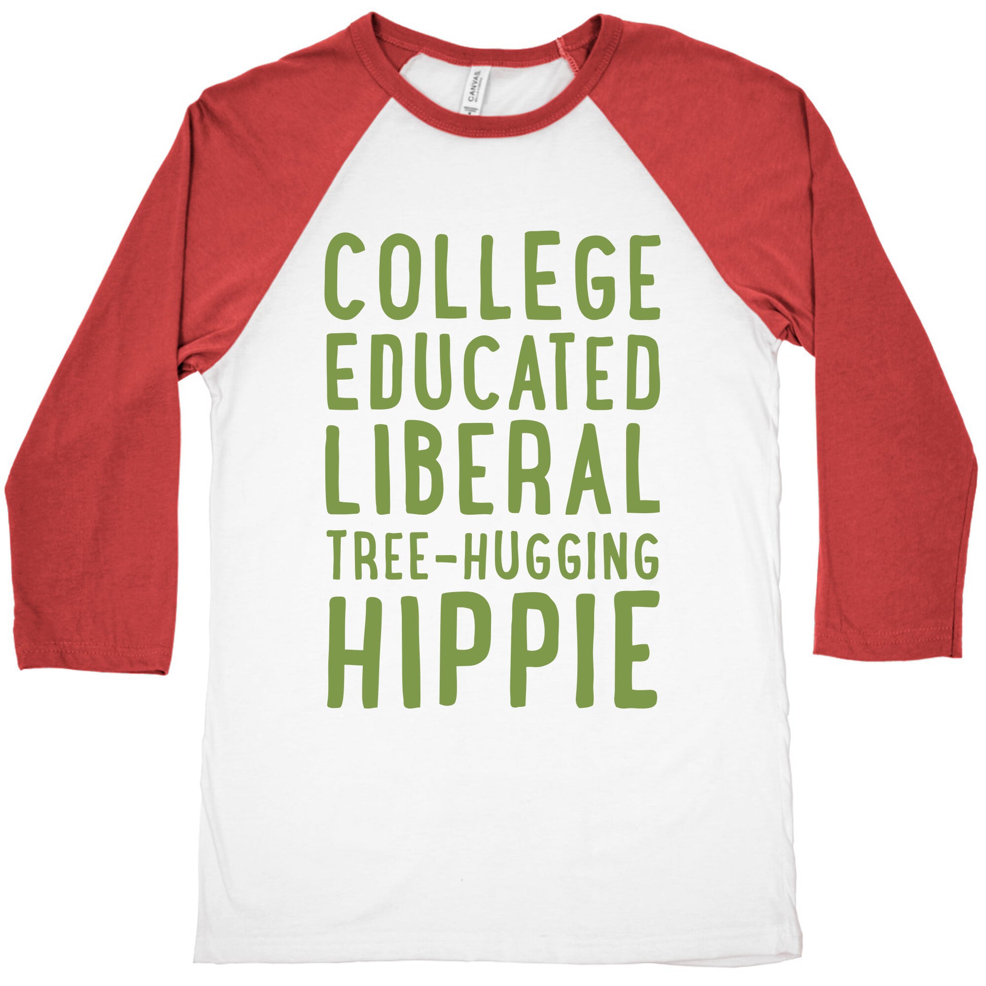 College Educated Liberal Tree-hugging Hippie Baseball Tee