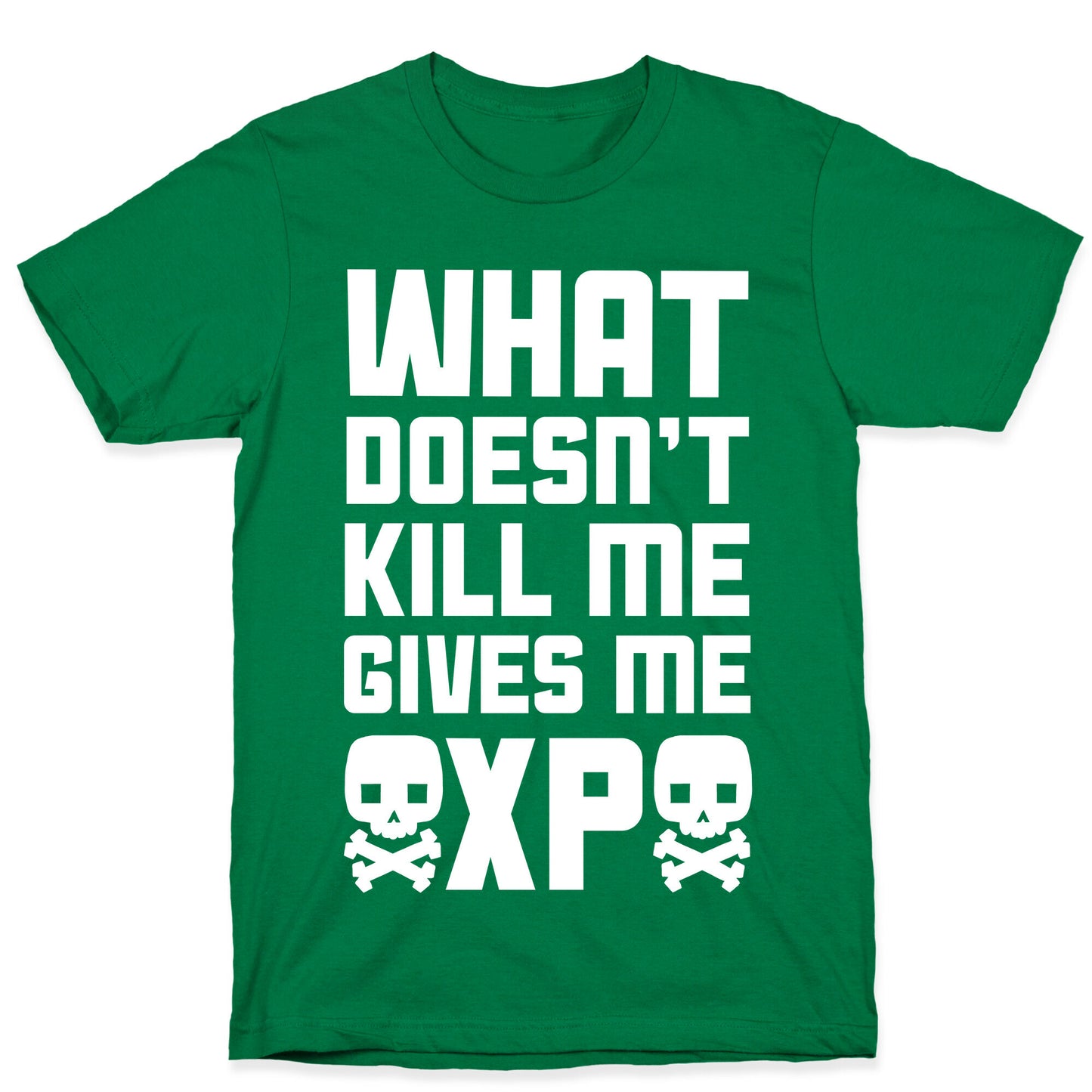 What Doesn't Kill Me Gives Me XP T-Shirt