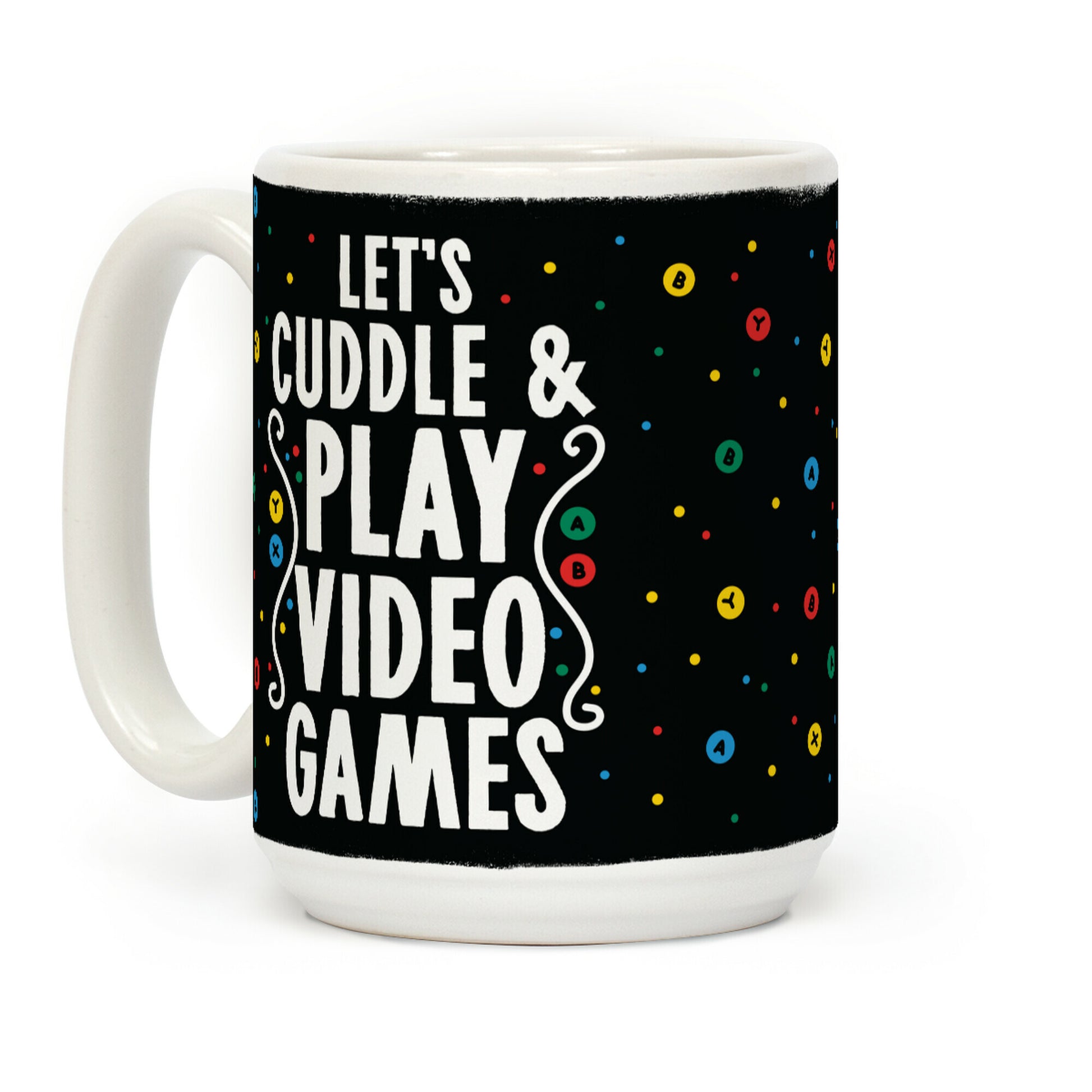Let's Cuddle and Play Video Games Coffee Mug