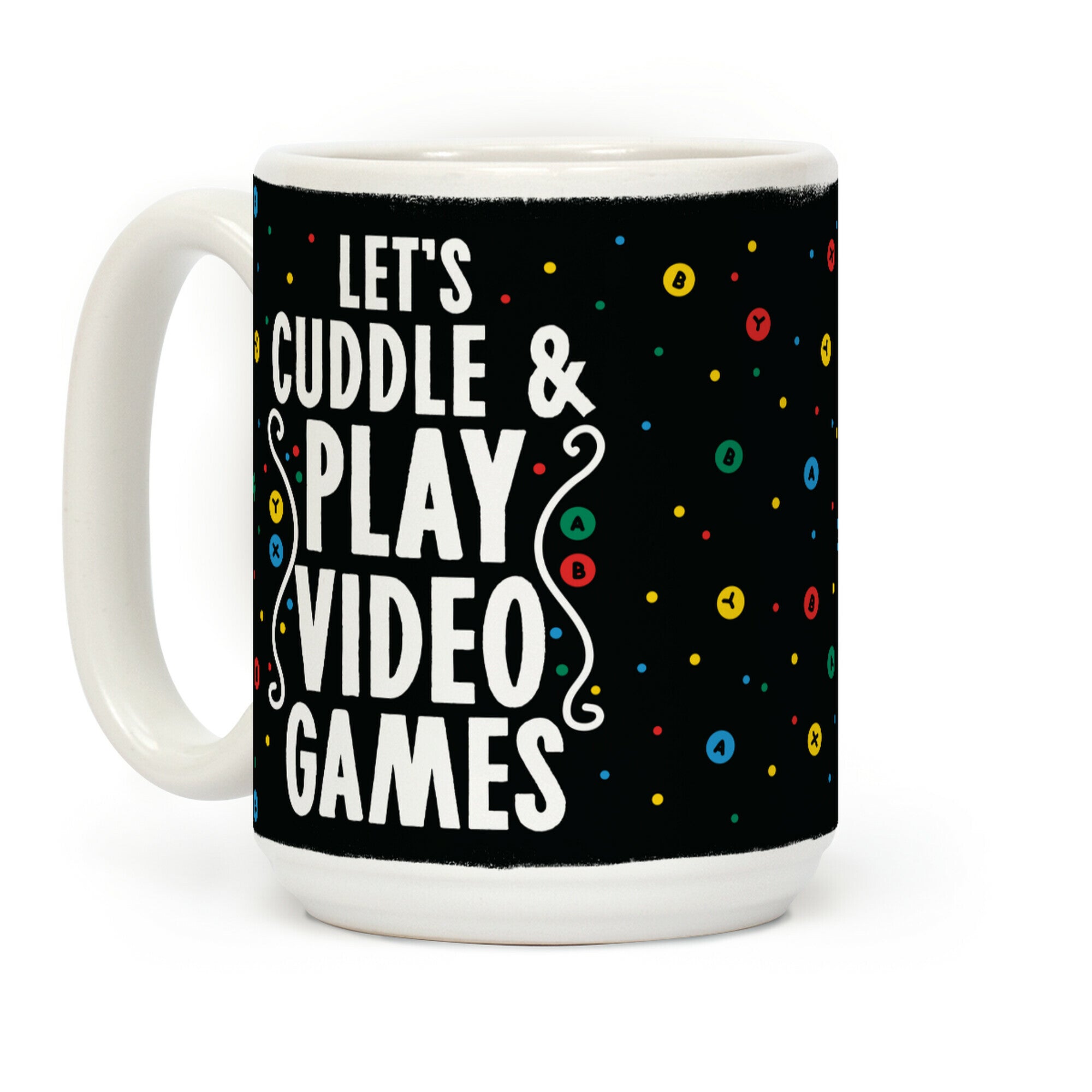 Let's Cuddle and Play Video Games Coffee Mug